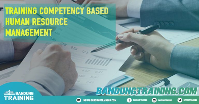 Training Competency Based Human Resource Management - Bandung Training