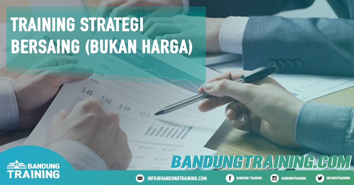 Training Strategi Bersaing (Bukan Harga) Pusat Informasi Bandung Pusat Training Pelatihan Jadwal Jogja Jakarta Bali Surabaya