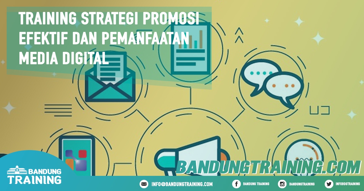 Training Strategi Promosi Efektif Dan Pemanfaatan Media Digital Pusat Informasi Bandung Pusat Training Pelatihan Jadwal Jogja Jakarta Bali Surabaya