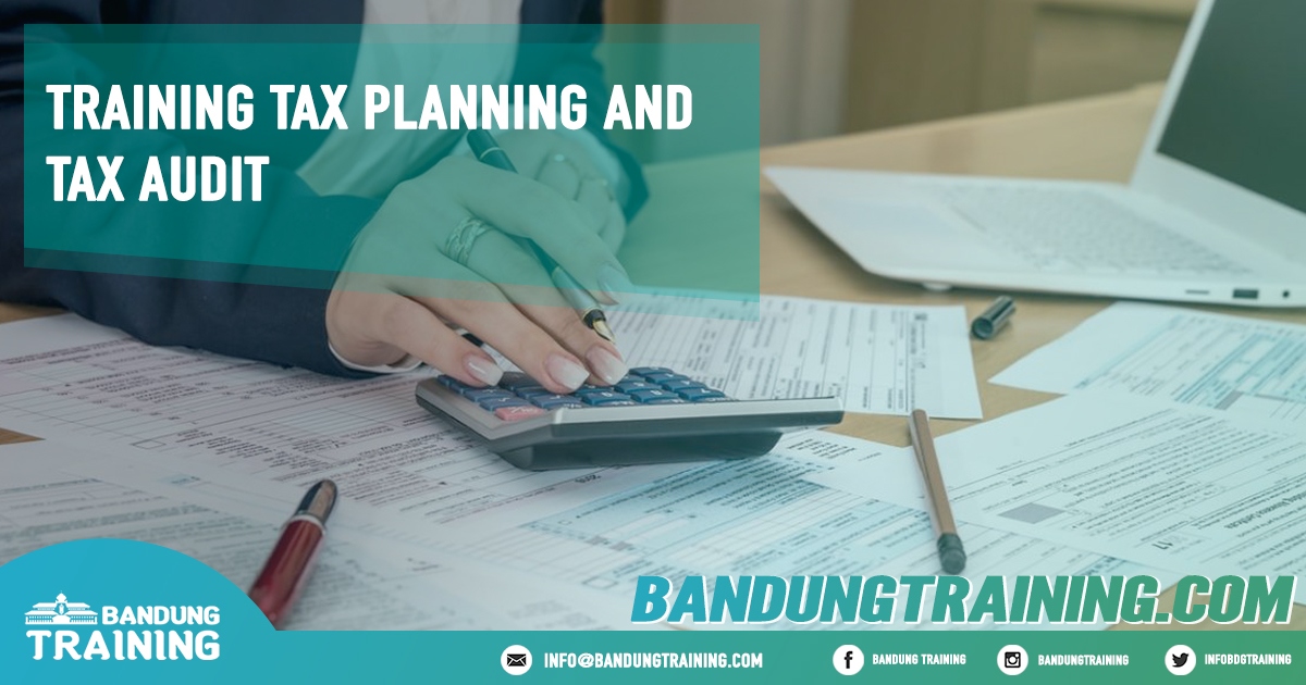 Training Tax Planning and Tax Audit Pusat Informasi Bandung Pusat Training Pelatihan Jadwal Jogja Jakarta Bali Surabaya