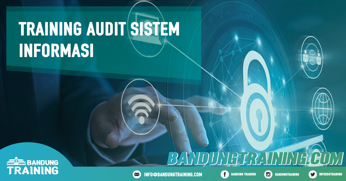 Training Audit Sistem Informasi Pusat Informasi Bandung Pusat Training Pelatihan Jadwal Jogja Jakarta Bali Surabaya