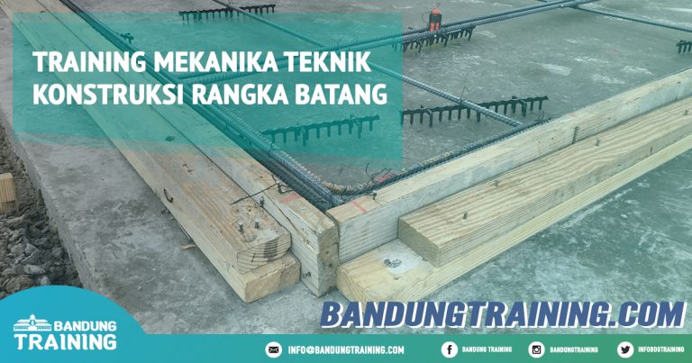 Training Mekanika Teknik Konstruksi Rangka Batang - Bandung Training