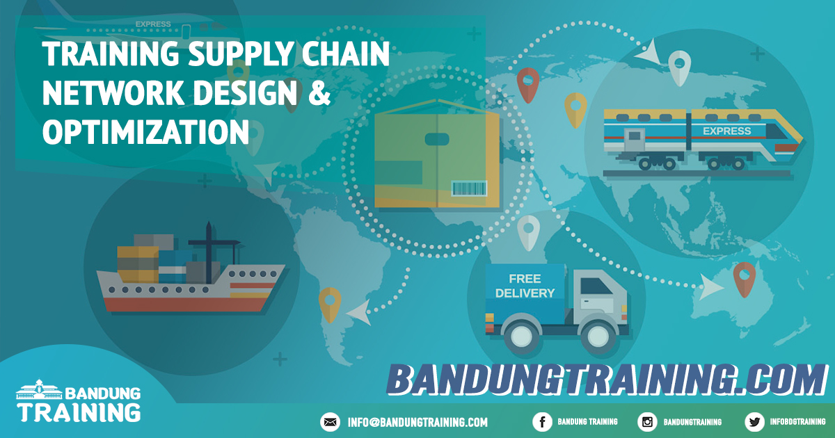 Training Supply Chain Network Design & Optimization Pusat Informasi Bandung Pusat Training Pelatihan Jadwal Jogja Jakarta Bali Surabaya