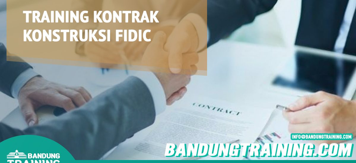 Bandung Training Center Info Training Kontrak Konstruksi FIDIC Cashback di Pusat Jadwal SDM Terbaru Murah Fix Running