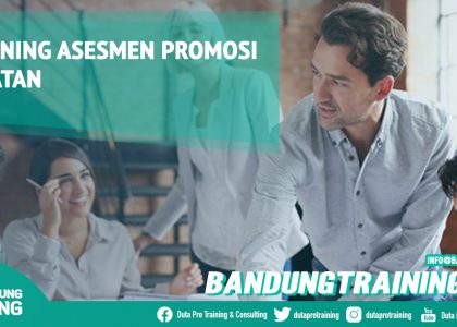 Training Asesmen Promosi Jabatan Bandung Training Center Info Cashback di Pusat Jadwal SDM Terbaru Murah Fix Running