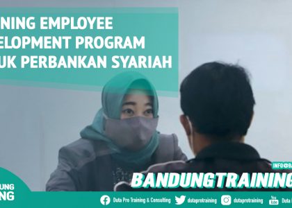 Training Employee Development Program Untuk Perbankan Syariah Bandung Training Center Info Cashback di Pusat Jadwal SDM Terbaru Murah Fix Running
