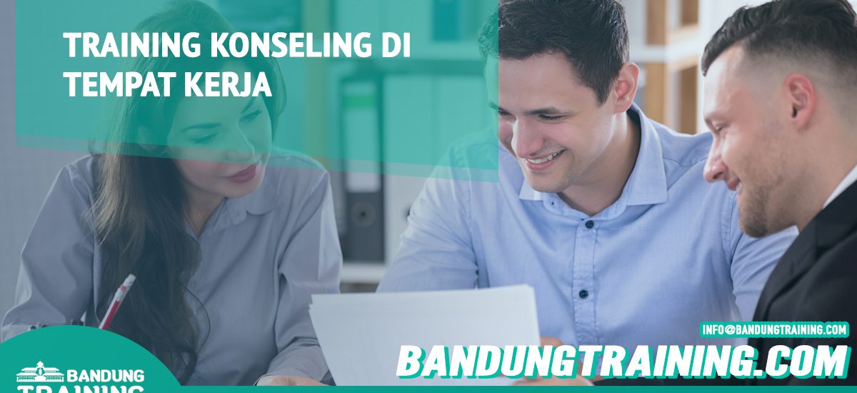 Training Konseling di Tempat Kerja Bandung Training Center Info Cashback di Pusat Jadwal SDM Terbaru Murah Fix Running