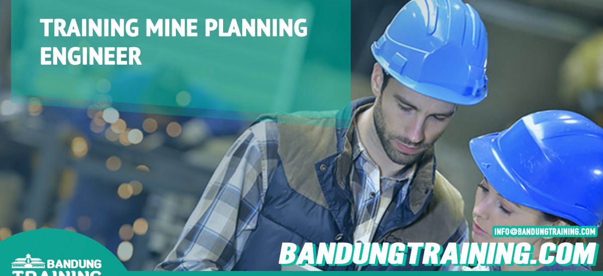 Training Mine Planning Engineer Bandung Training Center Info Cashback di Pusat Jadwal SDM Terbaru Murah Fix Running