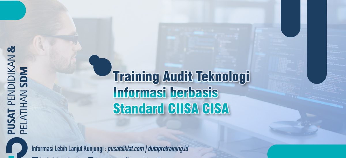 Audit Teknologi Informasi berbasis Standard CIISA CISA (GAFM-ISACA)