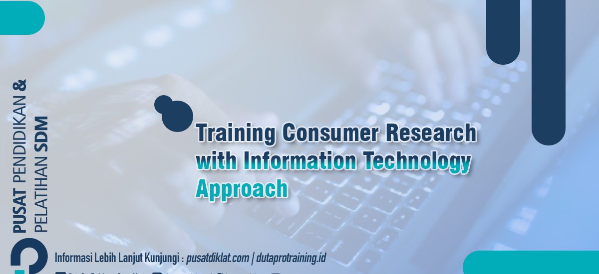 Consumer Research with Information Technology Approach