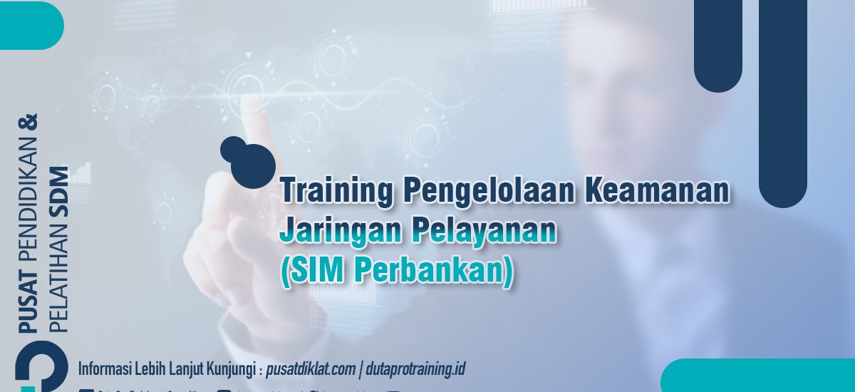 Pengelolaan Keamanan Jaringan Pelayanan (SIM Perbankan) Network Security Management