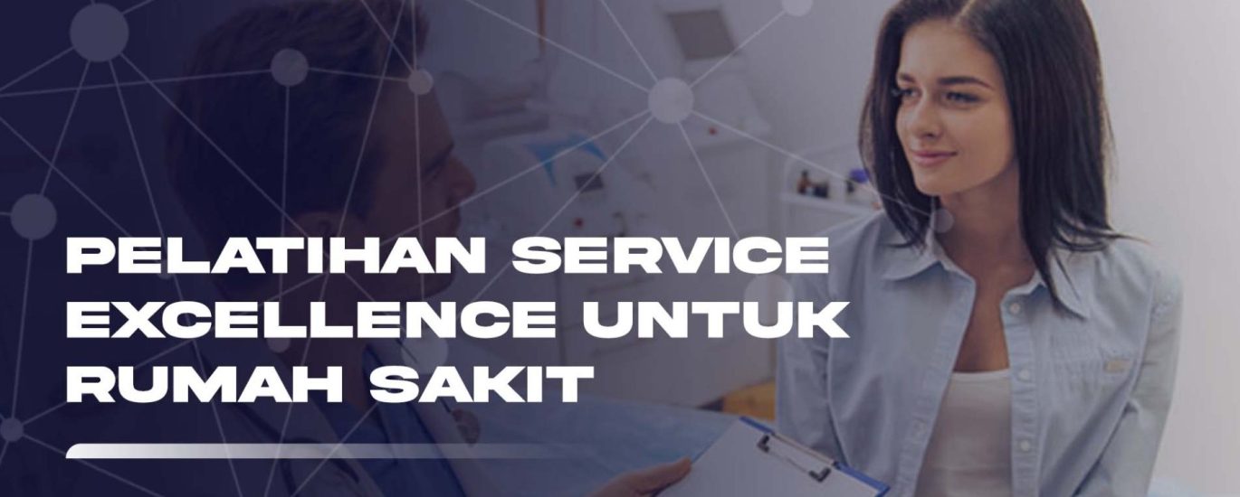 Service Excellence untuk Rumah Sakit