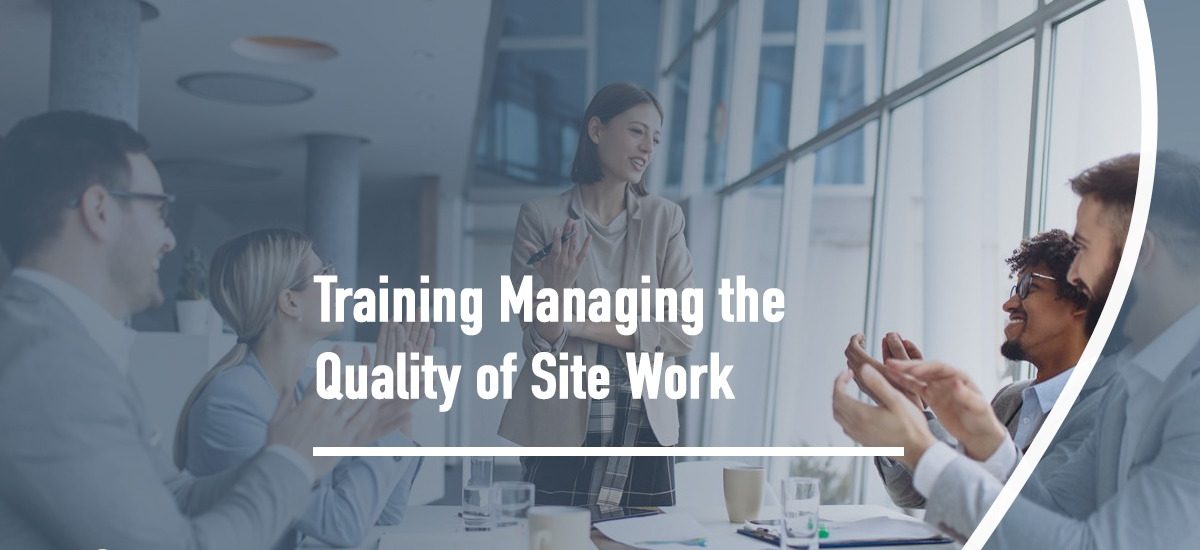 Managing the Quality of Site Work