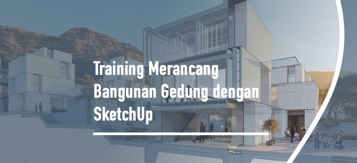 Merancang Bangunan Gedung dengan SketchUp