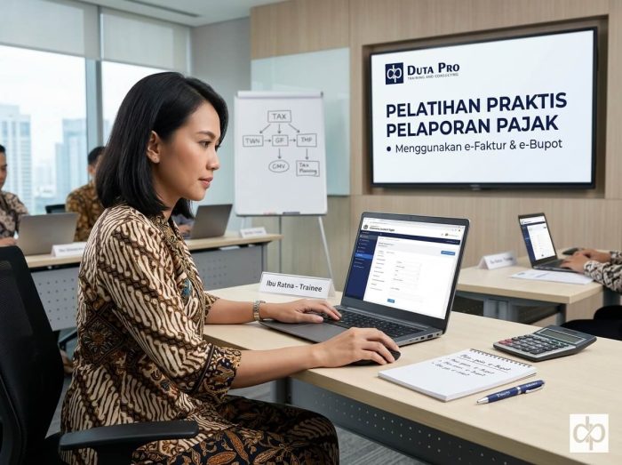 Pelatihan Practical Tax Reporting Using e-Faktur & e-Bupot